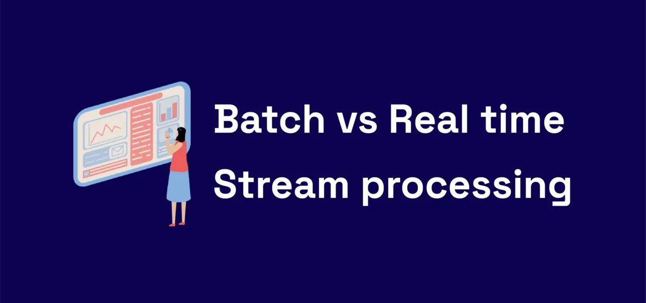 Batch vs Real time stream processing