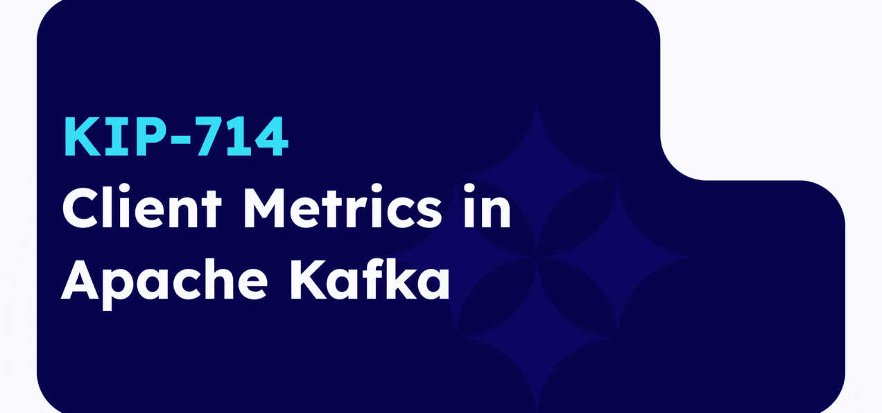 KIP-714 Client Metrics