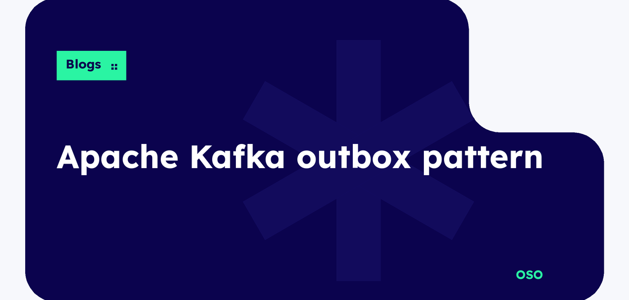 OSO guide to the Apache Kafka outbox pattern, covering dual writes, Debezium CDC and polling, with white title text on a navy panel and a lime Blogs label.