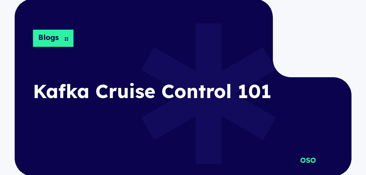 OSO guide to Kafka Cruise Control, covering the Provisioner, Concurrency Adjuster and security, with white title text on a navy panel and a lime Blogs label.