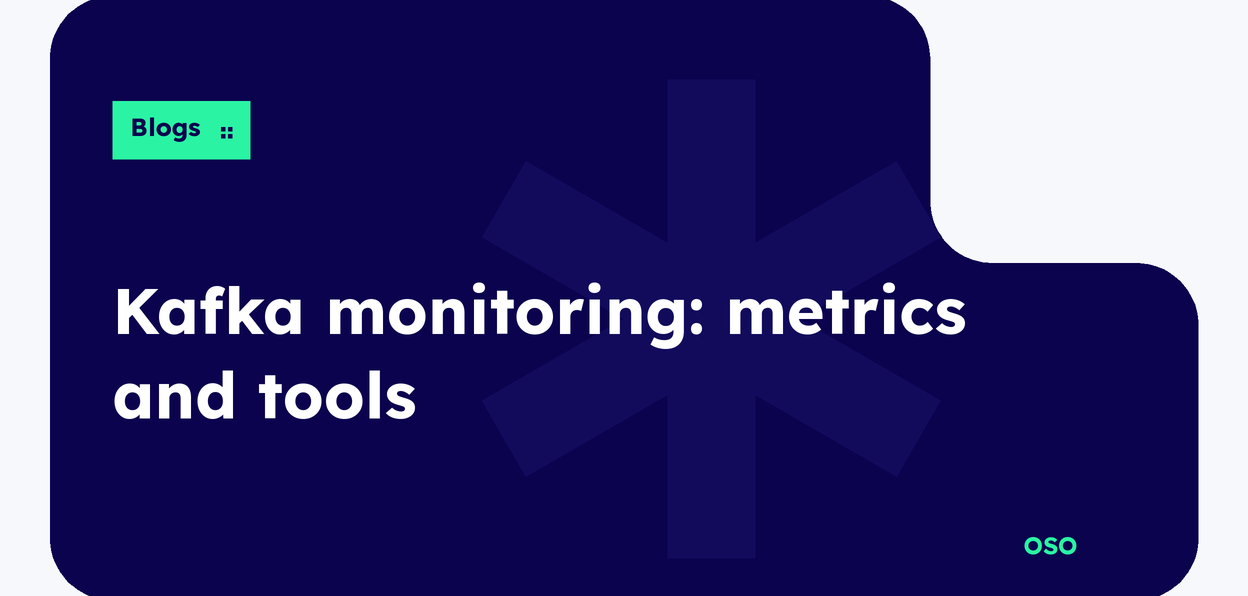 OSO guide to Kafka monitoring metrics and tools, with white title text on a navy panel and a lime Blogs label.