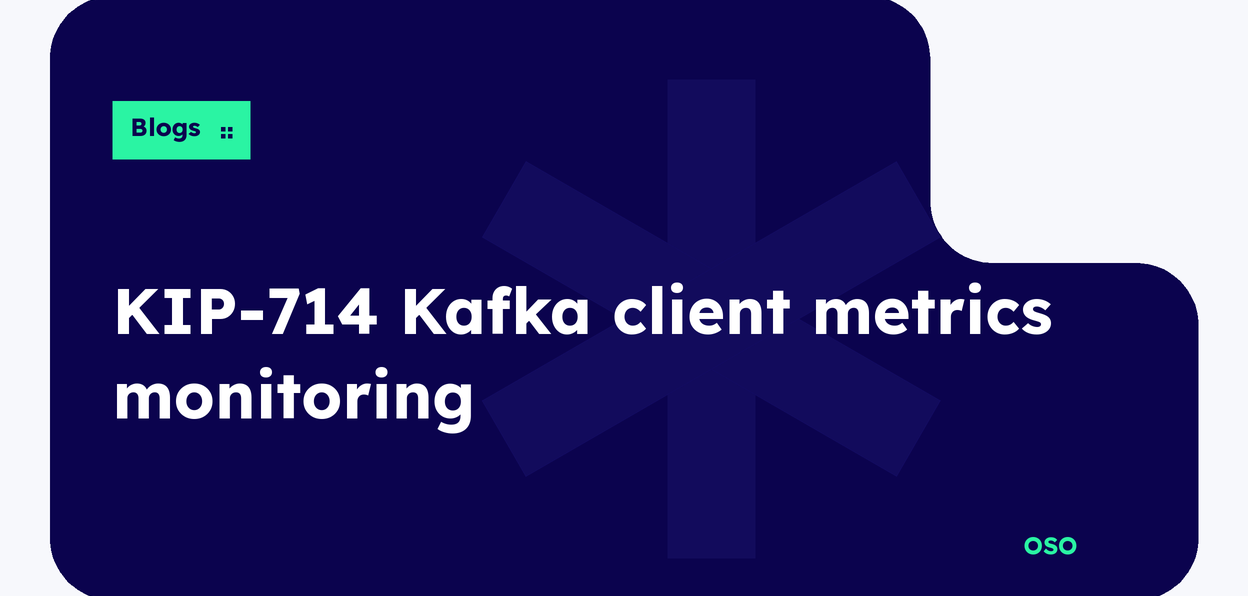 OSO guide to KIP-714 Kafka client metrics and centralised monitoring, with white title text on a navy panel and a lime Blogs label.