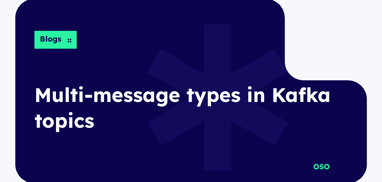 OSO guide to multi-message types in Kafka topics, with white title text on a navy panel and a lime Blogs label.