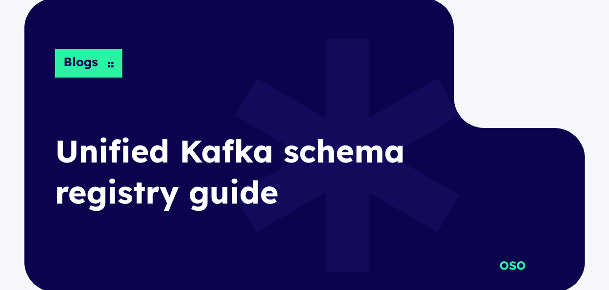 OSO guide to building a unified schema registry for Kafka and cross-system compatibility, with white title text on a navy panel and a lime Blogs label.