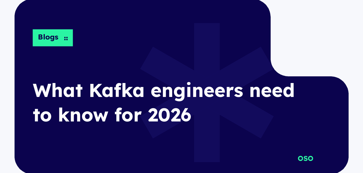 OSO guide to what Kafka engineers need to know for 2026, with white title text on a navy panel and a lime Blogs label.