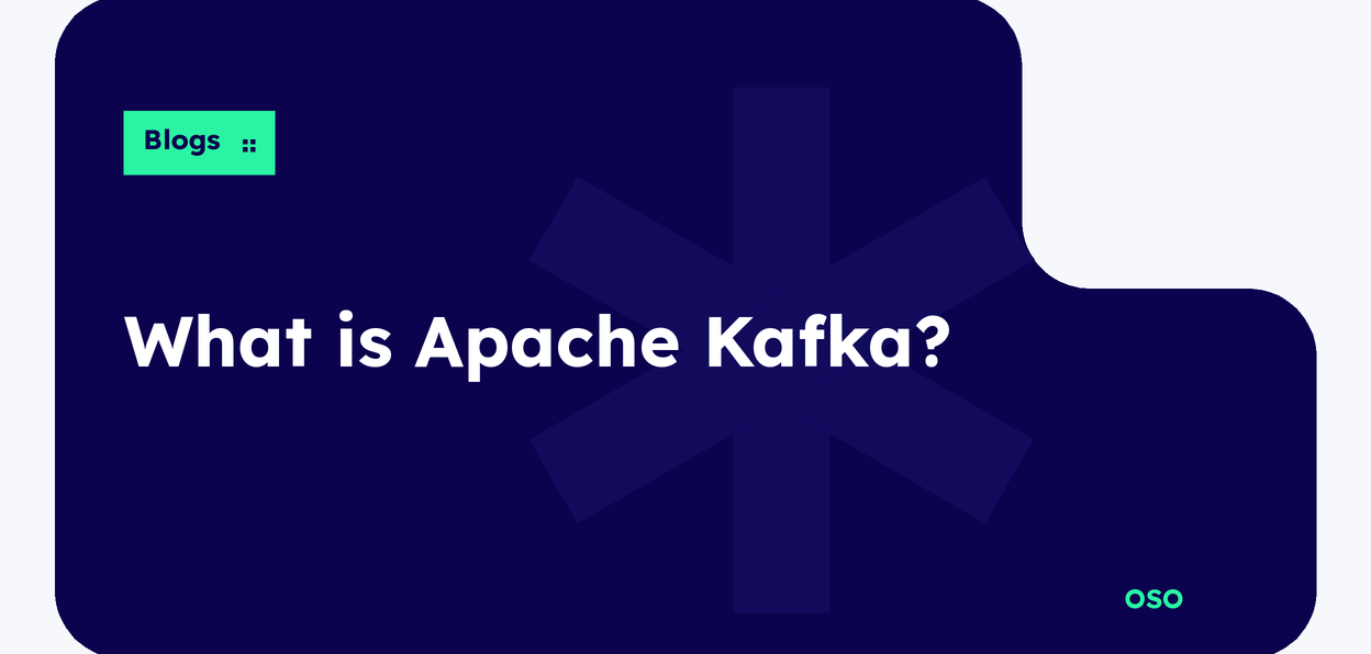 OSO guide explaining what Apache Kafka is, covering topics, partitions, brokers, KRaft and deployment options, with white title text on a navy panel and a lime Blogs label.